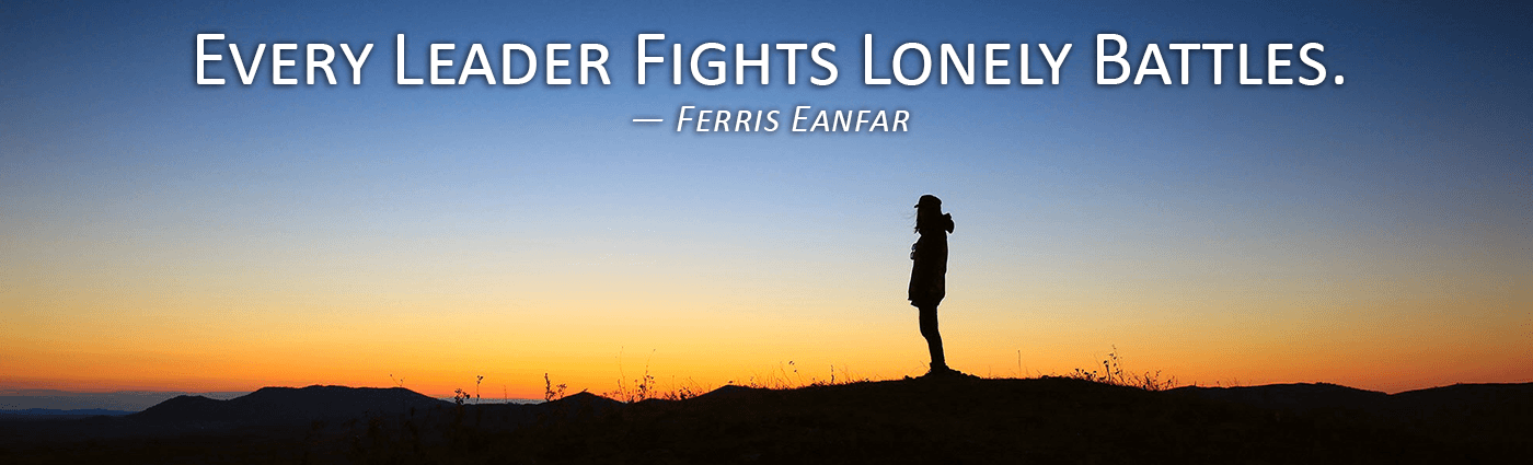 every leader fights lonely battles ferris eanfar