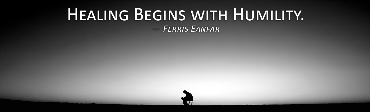 healing begins with humility ferris eanfar
