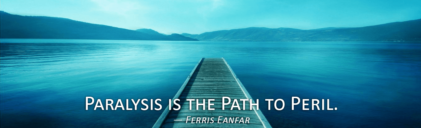 paralysis is the path to peril ferris eanfar