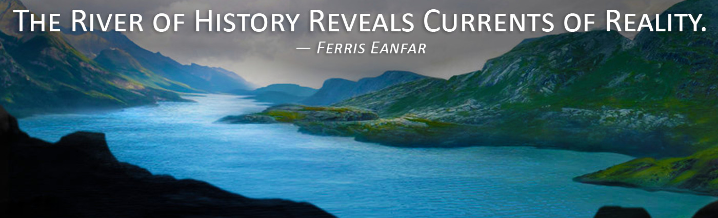 the river of history reveals currents of reality ferris eanfar
